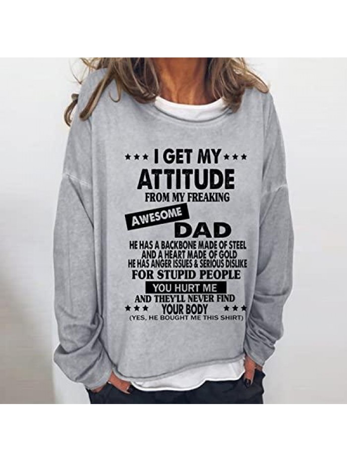 Get My Attitude from My Freaking Awesome Dad Long Sleeve Tops for Women Novelty Funny Sayings Tees Loose Tunic Tops 